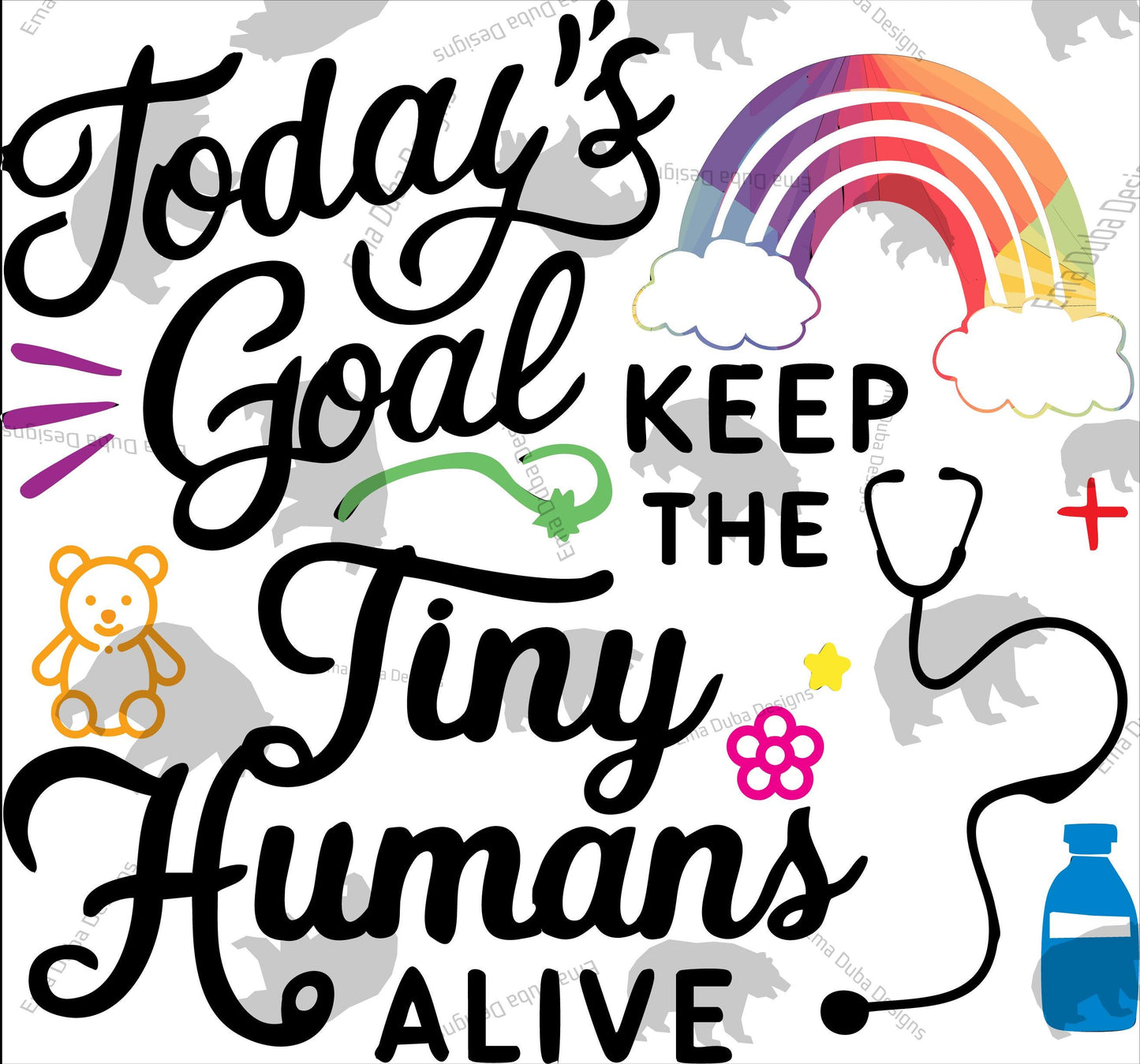"Today's Goal: Keep The Tiny Humans Alive" – Pediatric Doctor or Nurse Mug Design Digital Download for Sublimation & Laser Engraving