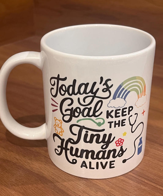“Keep the Tiny Humans Alive” Mug – Funny Pediatric Doctor & Nurse Gift