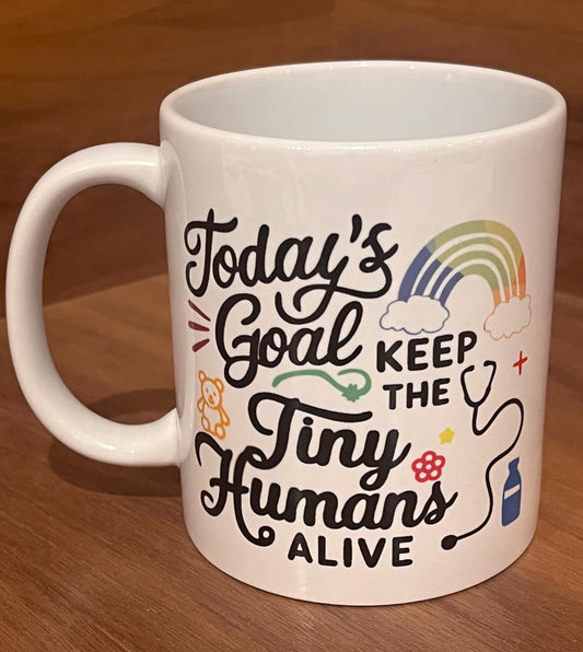 “Keep the Tiny Humans Alive” Mug – Funny Pediatric Doctor & Nurse Gift