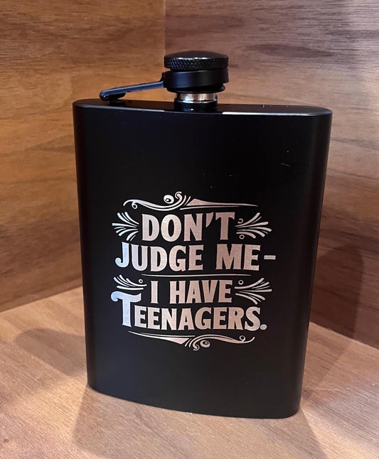 Funny Stainless Steel Hip Flask – “Don’t Judge Me, I Have Teenagers” – Gift for Parents